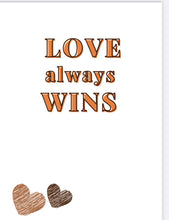 Load image into Gallery viewer, Love Always Wins
